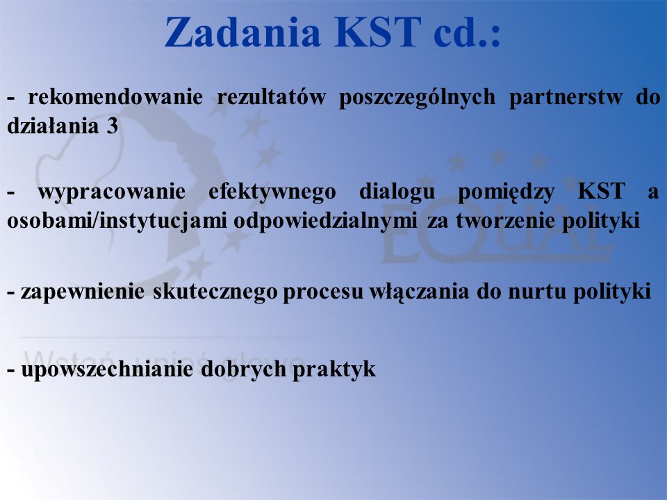 Zadania KST cd.: - rekomendowanie rezultatów poszczególnych partnerstw do działania 3.