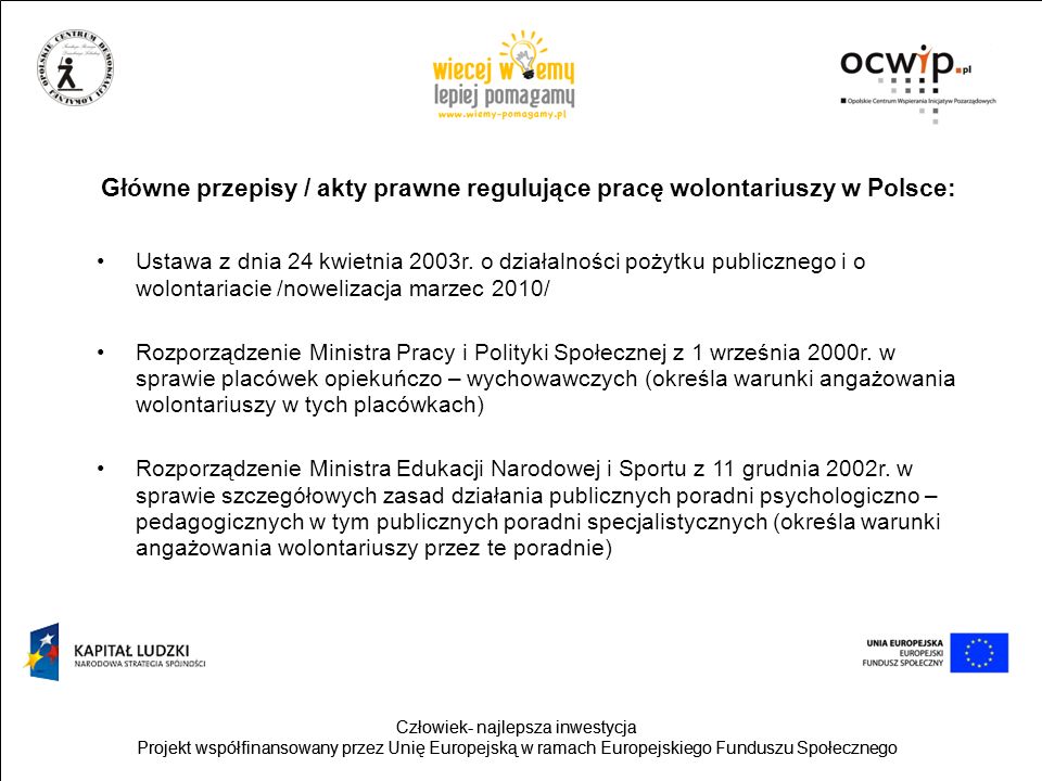 Główne przepisy / akty prawne regulujące pracę wolontariuszy w Polsce: