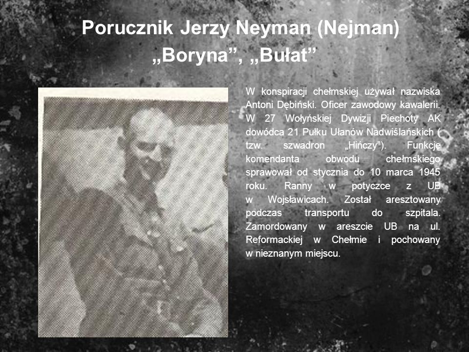Porucznik Jerzy Neyman (Nejman) „Boryna , „Bułat