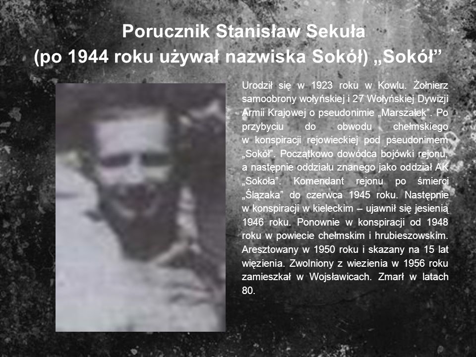 Porucznik Stanisław Sekuła (po 1944 roku używał nazwiska Sokół) „Sokół