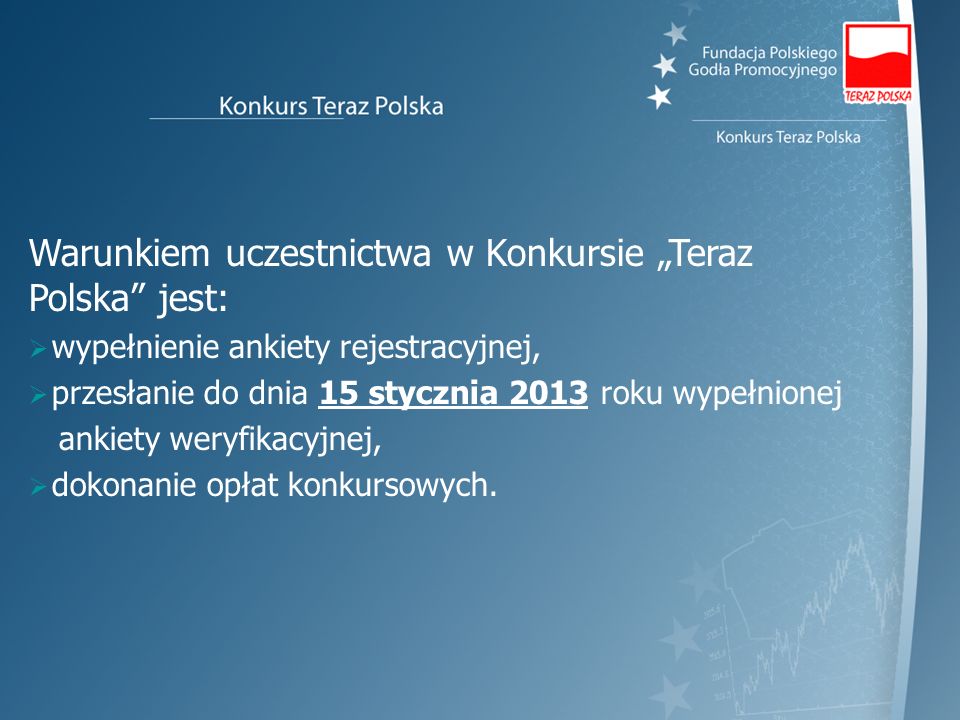 Warunkiem uczestnictwa w Konkursie „Teraz Polska jest: