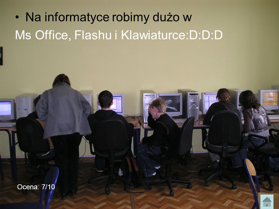 Na informatyce robimy dużo w Ms Office, Flashu i Klawiaturce:D:D:D