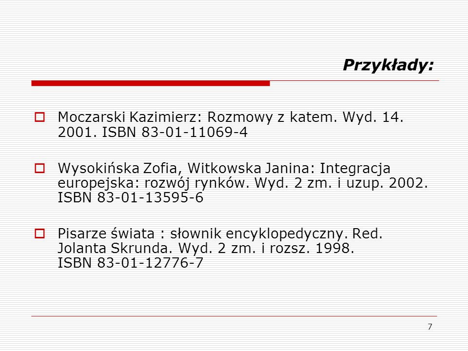 Przykłady: Moczarski Kazimierz: Rozmowy z katem. Wyd ISBN