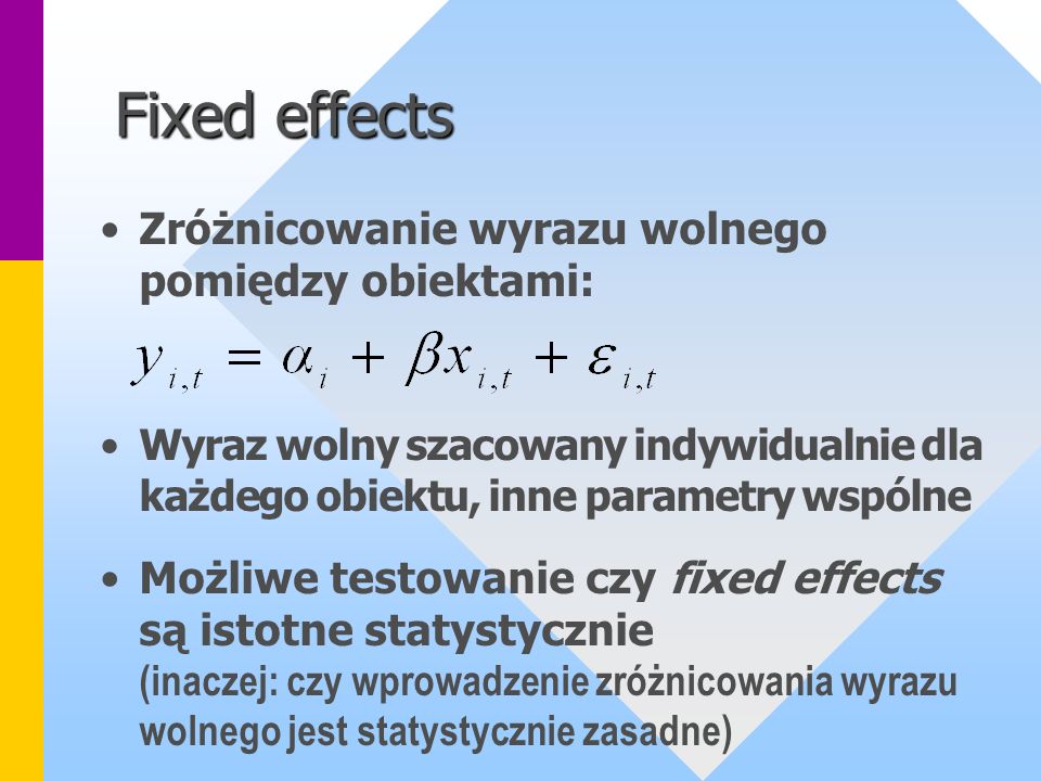 Fixed effects Zróżnicowanie wyrazu wolnego pomiędzy obiektami: