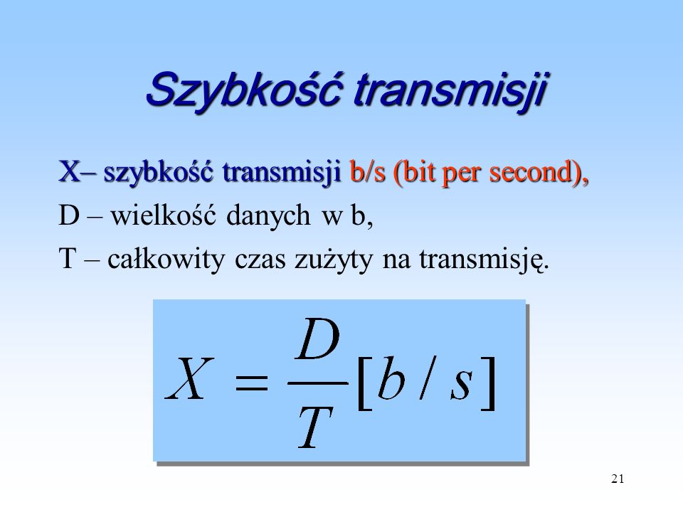 Szybkość transmisji X– szybkość transmisji b/s (bit per second),