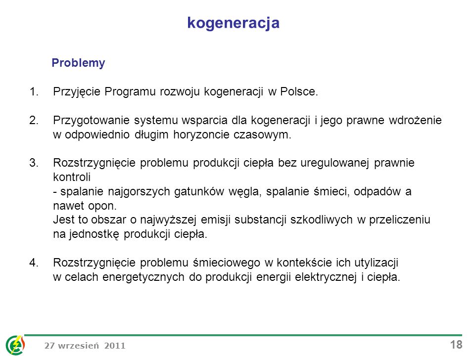 kogeneracja Problemy Przyjęcie Programu rozwoju kogeneracji w Polsce.