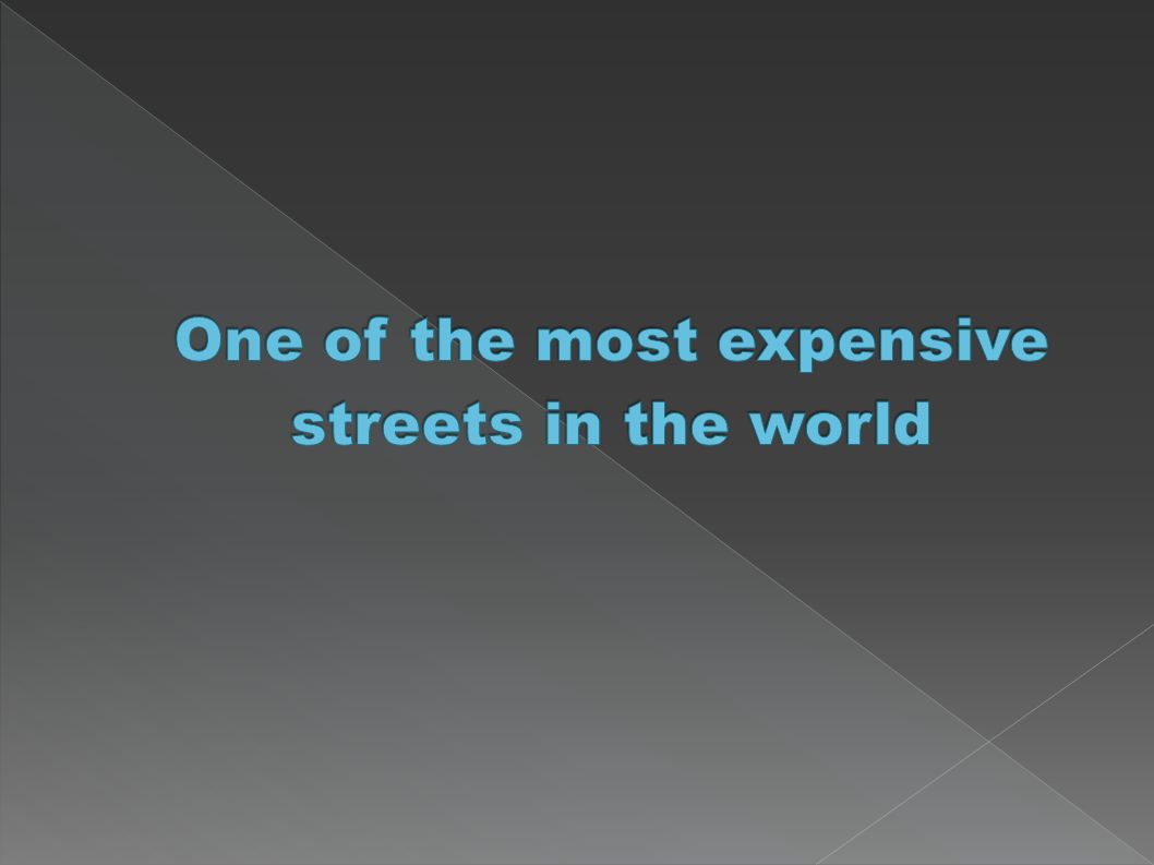 One of the most expensive streets in the world
