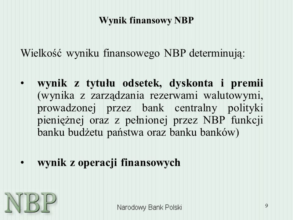Wielkość wyniku finansowego NBP determinują: