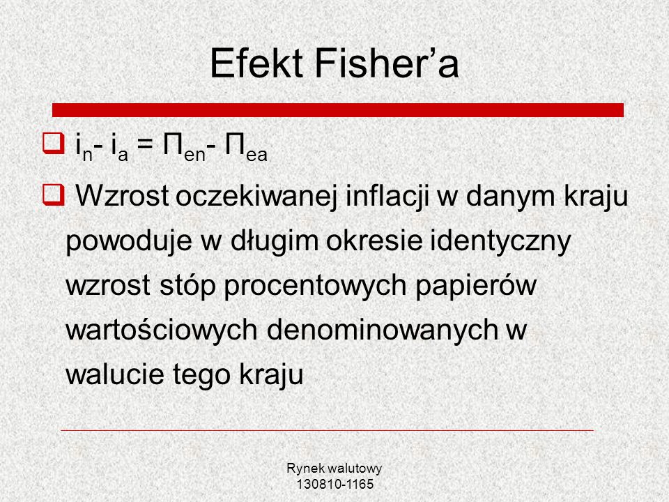 Efekt Fisher’a in- ia = Πen- Πea