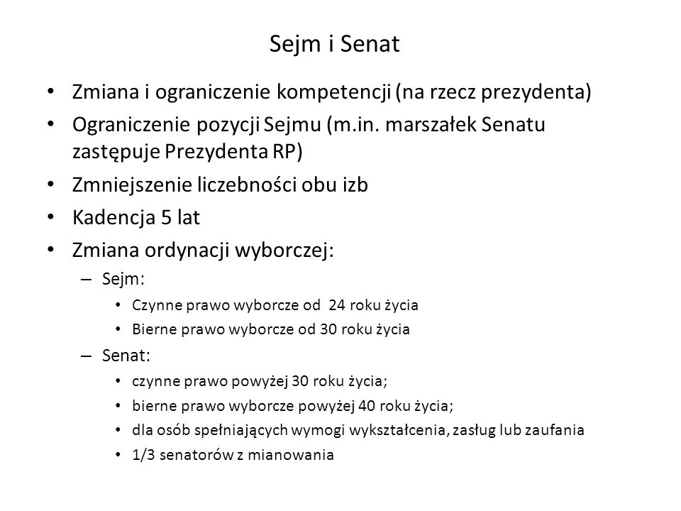 Sejm i Senat Zmiana i ograniczenie kompetencji (na rzecz prezydenta)