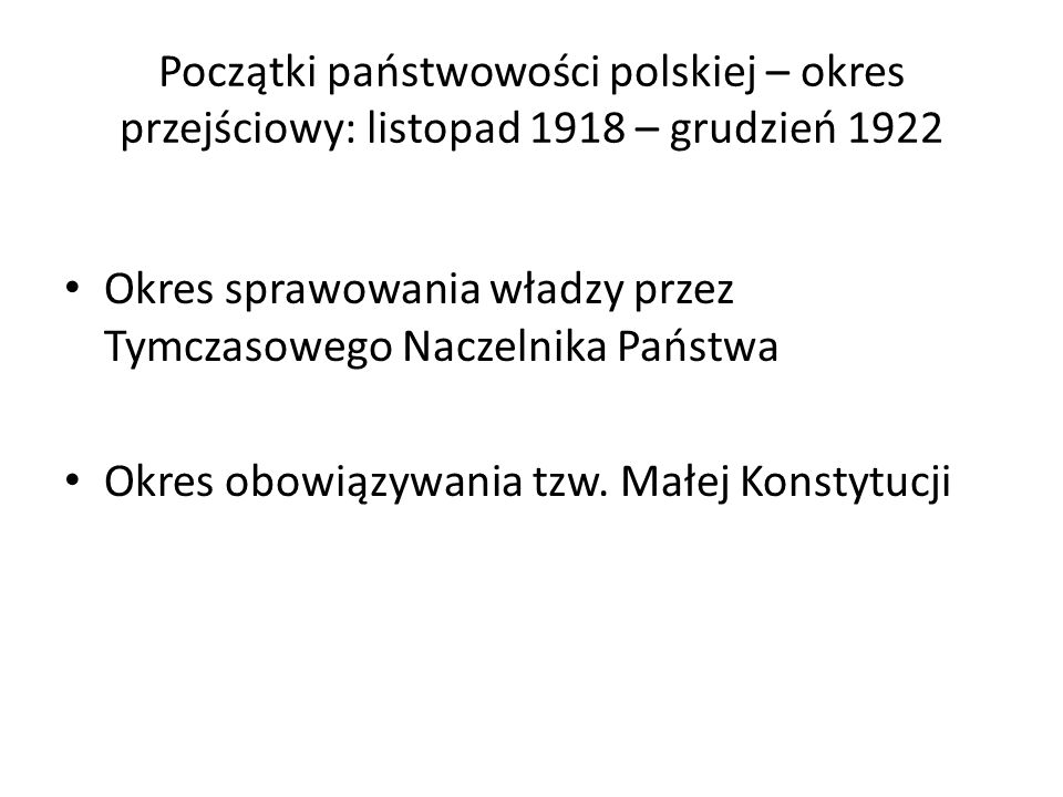 Początki państwowości polskiej – okres przejściowy: listopad 1918 – grudzień 1922