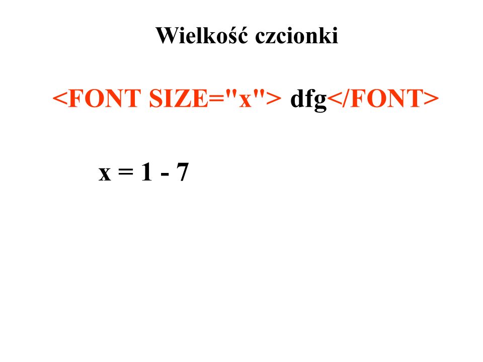 <FONT SIZE= x > dfg</FONT>