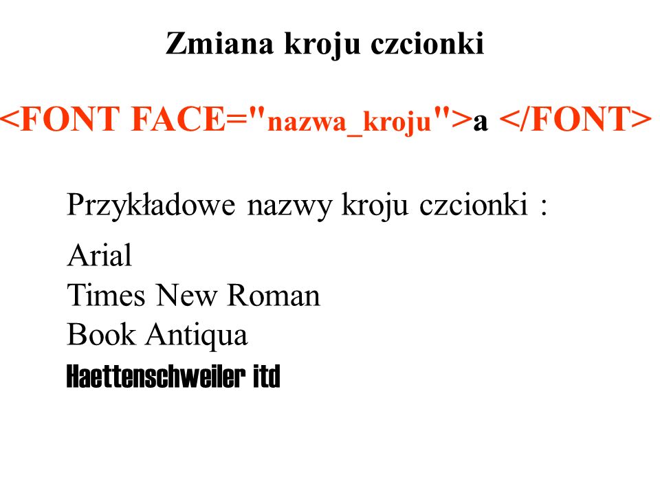 <FONT FACE= nazwa_kroju >a </FONT>