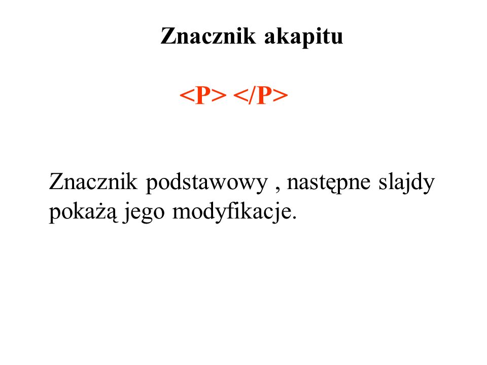 <P> </P> Znacznik akapitu