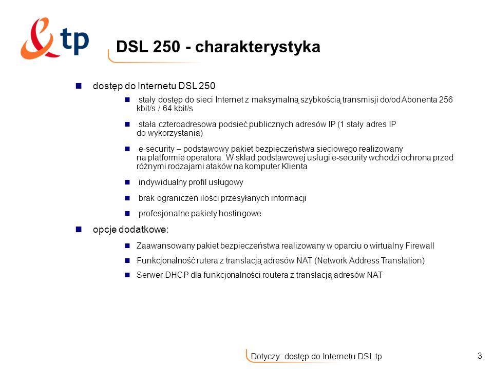 DSL charakterystyka dostęp do Internetu DSL 250 opcje dodatkowe: