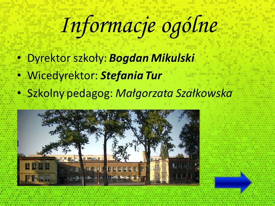 Informacje ogólne Dyrektor szkoły: Bogdan Mikulski