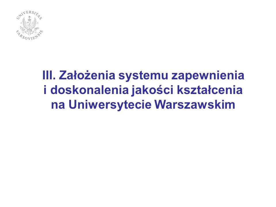 III. Założenia systemu zapewnienia i doskonalenia jakości kształcenia na Uniwersytecie Warszawskim