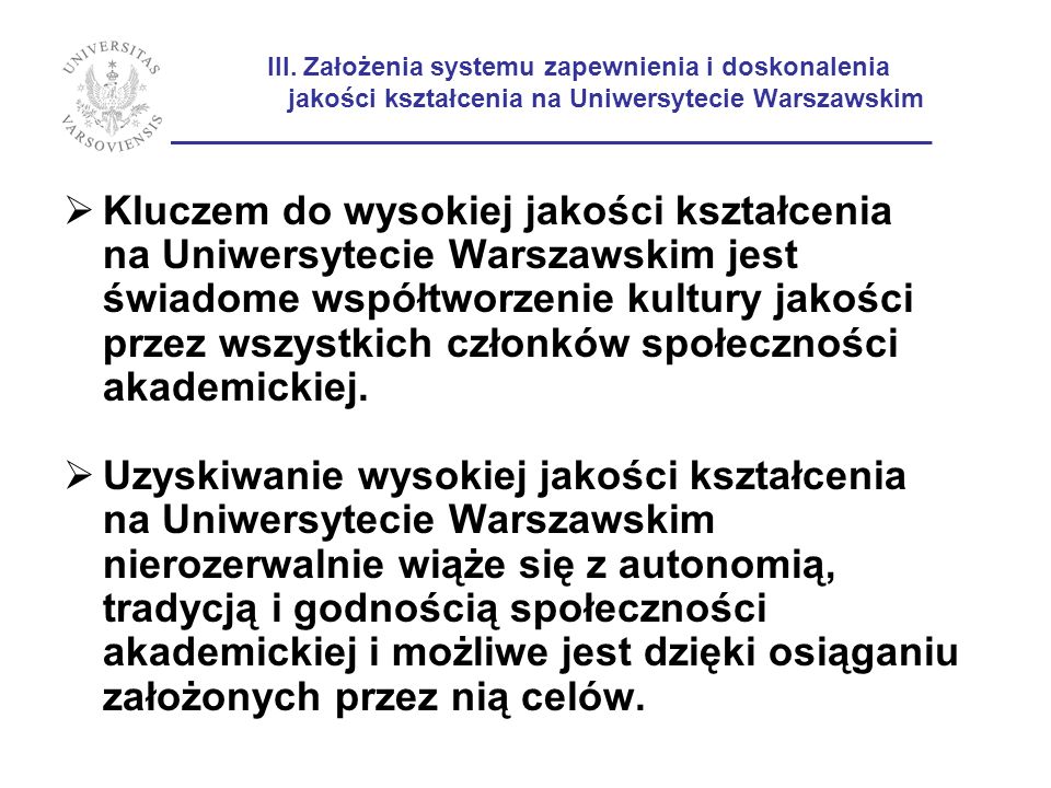 III. Założenia systemu zapewnienia i doskonalenia jakości kształcenia na Uniwersytecie Warszawskim ________________________________________________________