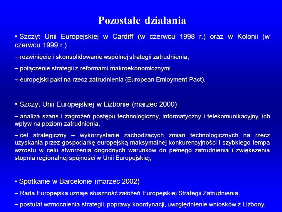 Pozostałe działania Szczyt Unii Europejskiej w Cardiff (w czerwcu 1998 r.) oraz w Kolonii (w czerwcu 1999 r.)