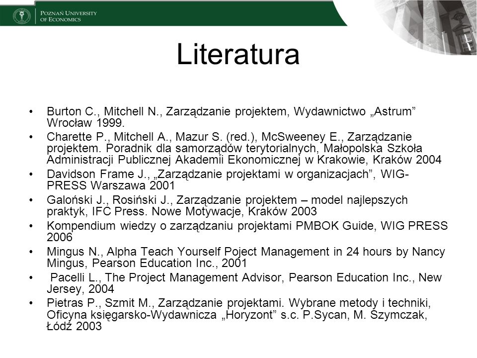 Literatura Burton C., Mitchell N., Zarządzanie projektem, Wydawnictwo „Astrum Wrocław