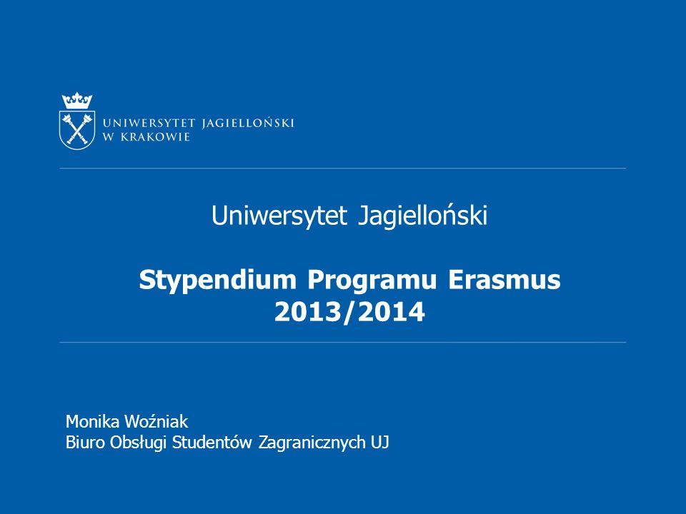 Uniwersytet Jagielloński Stypendium Programu Erasmus 2013/2014