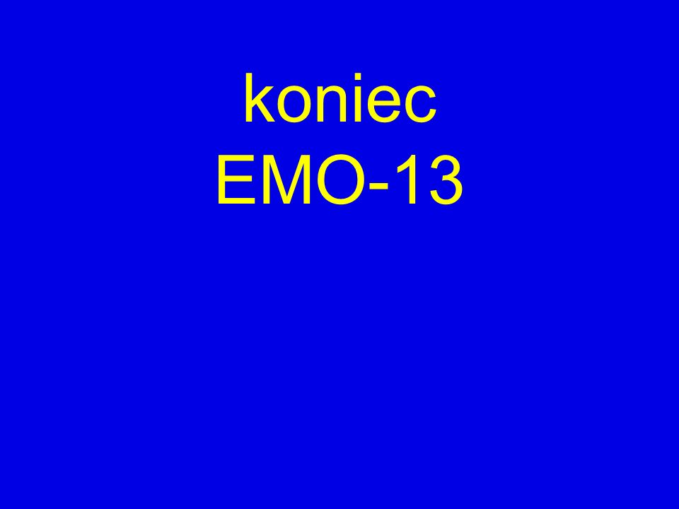koniec EMO-13