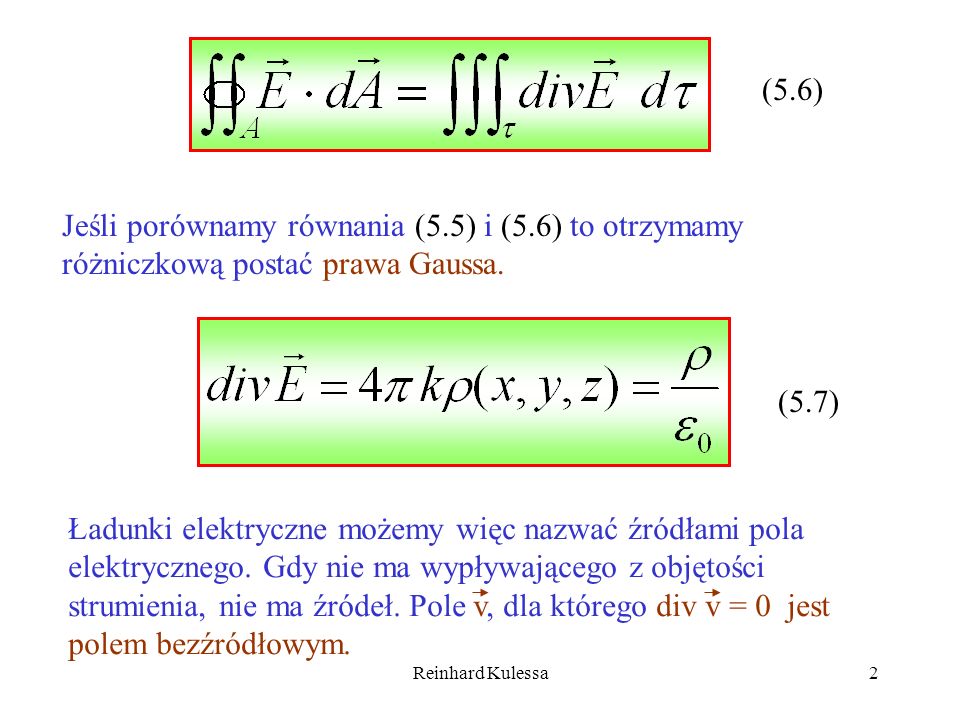 (5.6) Jeśli porównamy równania (5.5) i (5.6) to otrzymamy różniczkową postać prawa Gaussa. (5.7)
