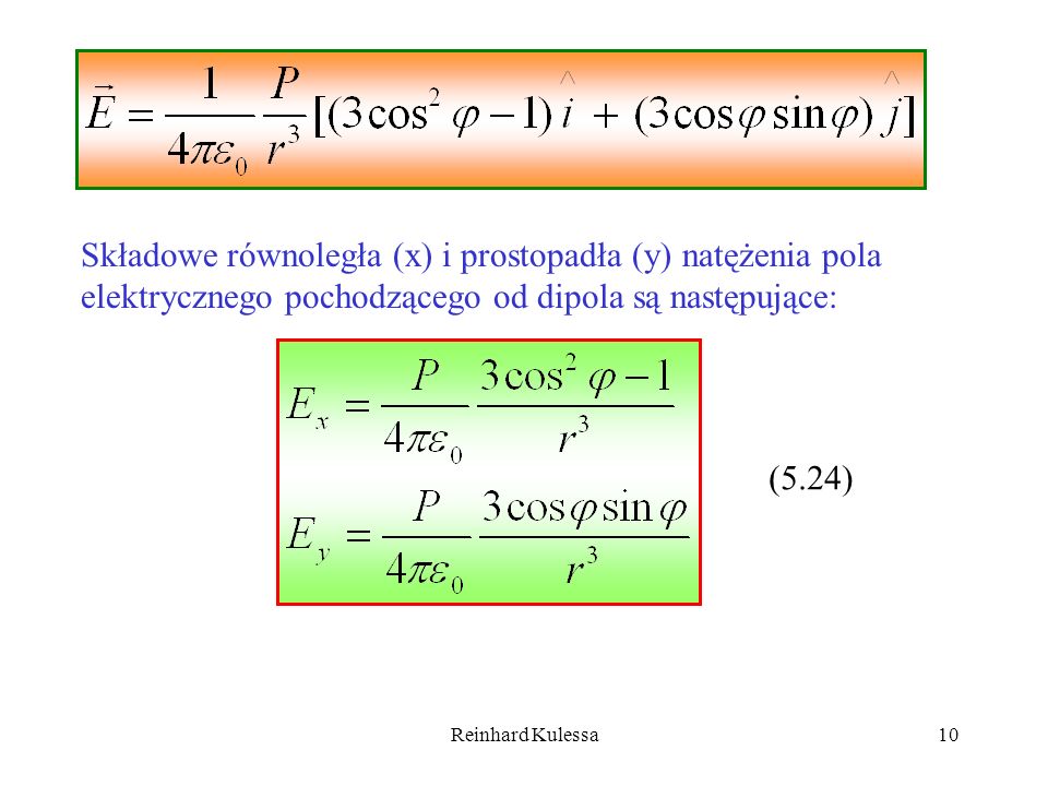 Składowe równoległa (x) i prostopadła (y) natężenia pola elektrycznego pochodzącego od dipola są następujące: