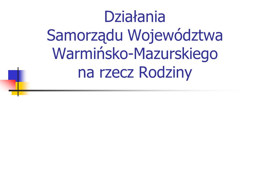 Działania Samorządu Województwa Warmińsko-Mazurskiego na rzecz Rodziny