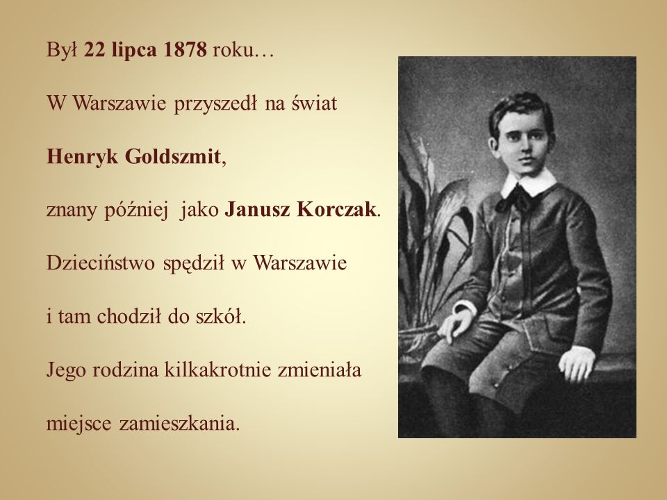 Był 22 lipca 1878 roku… W Warszawie przyszedł na świat. Henryk Goldszmit, znany później jako Janusz Korczak.