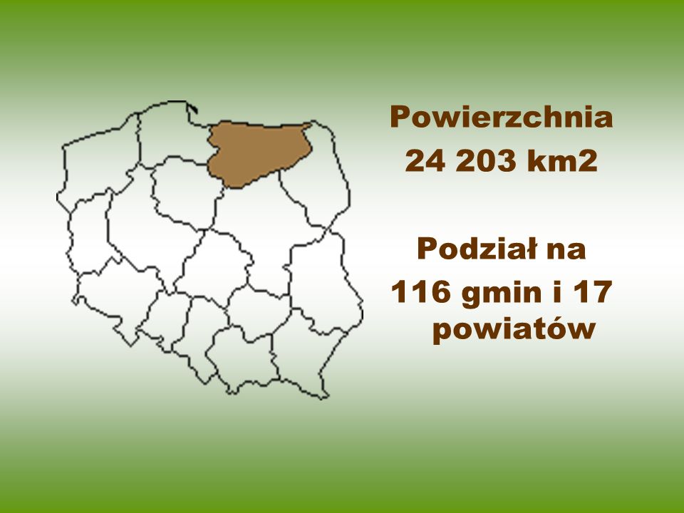 Powierzchnia km2 Podział na 116 gmin i 17 powiatów