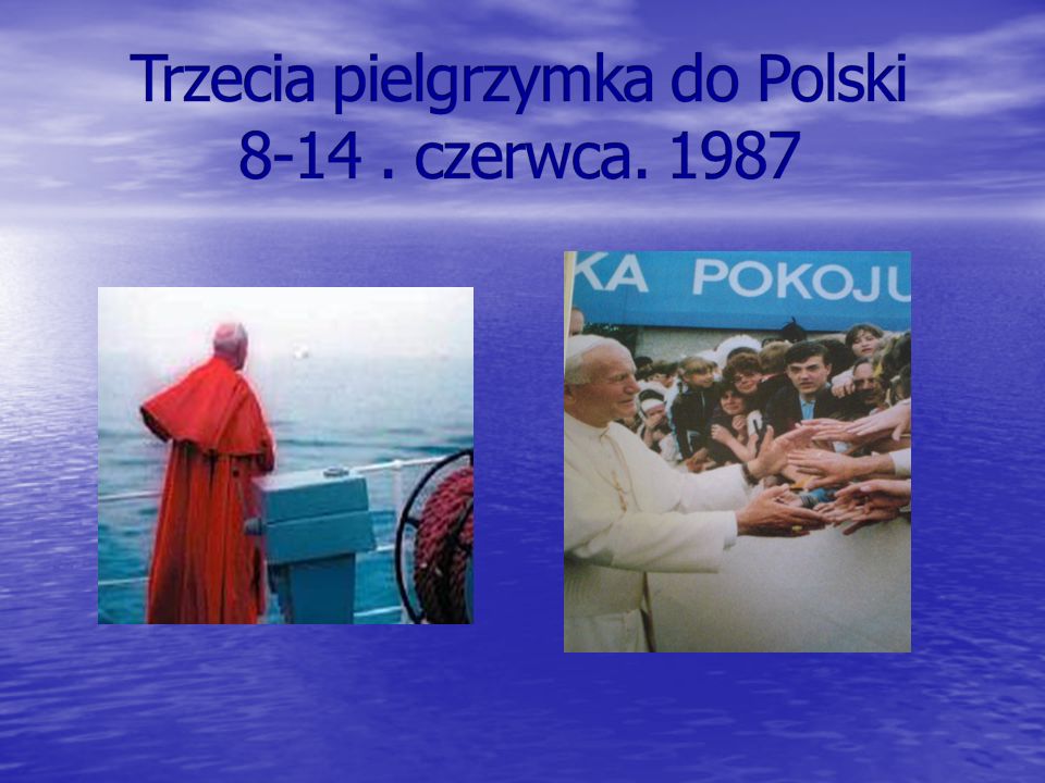 Trzecia pielgrzymka do Polski czerwca. 1987