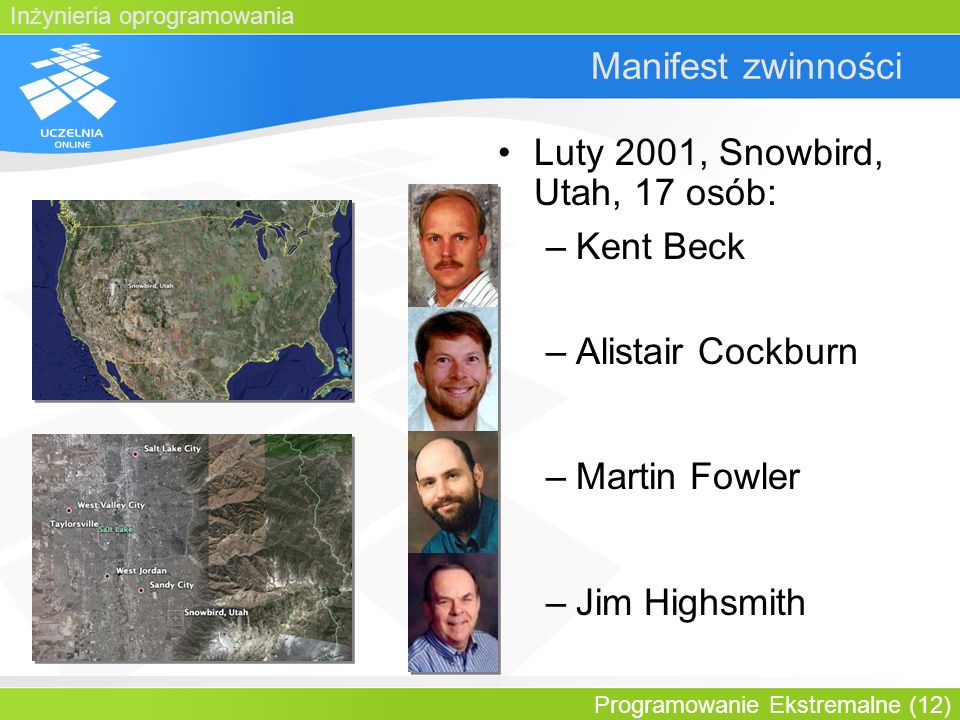 Luty 2001, Snowbird, Utah, 17 osób: Kent Beck Alistair Cockburn