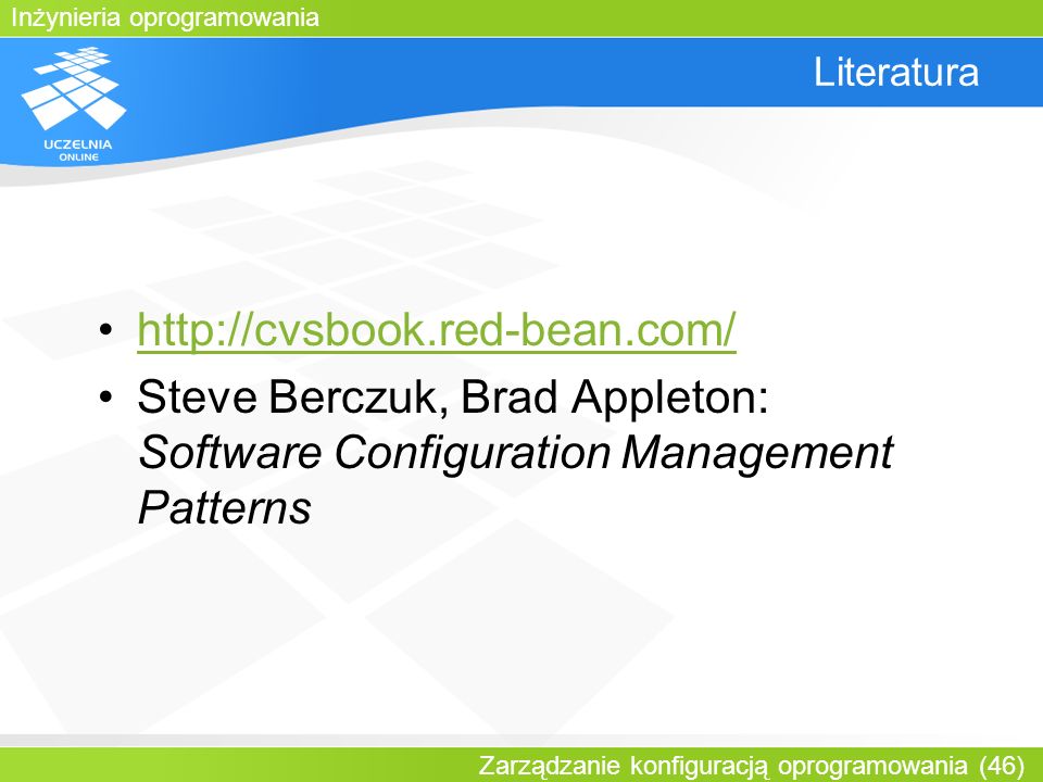 Literatura   Steve Berczuk, Brad Appleton: Software Configuration Management Patterns.