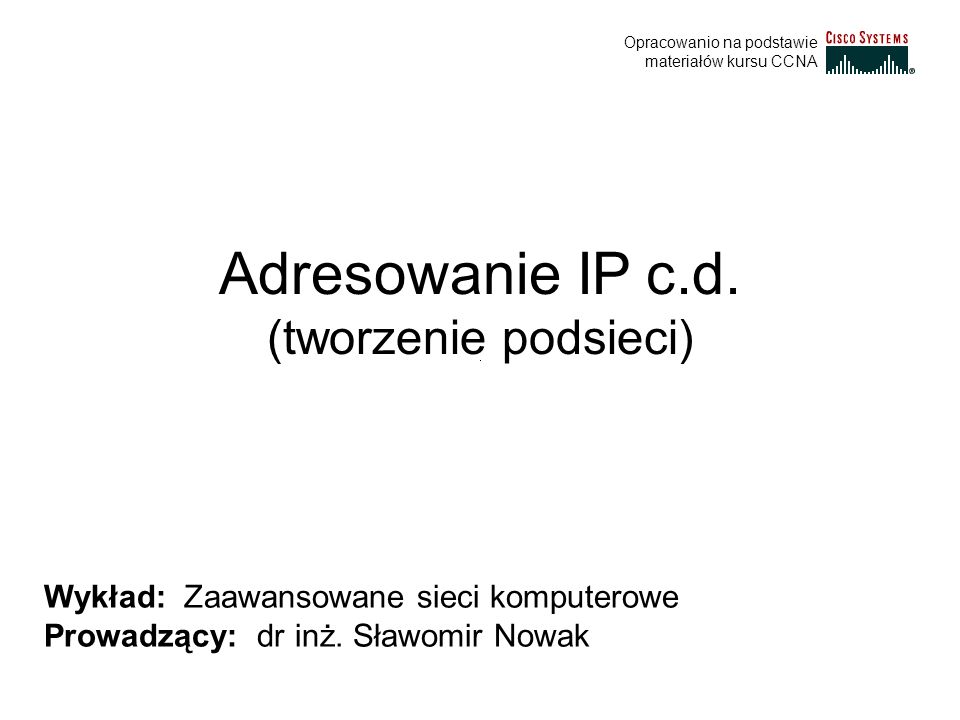 Adresowanie IP c.d. (tworzenie podsieci)