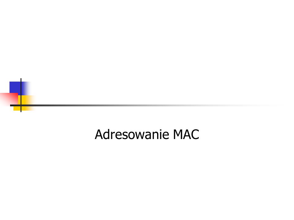 Adresowanie MAC