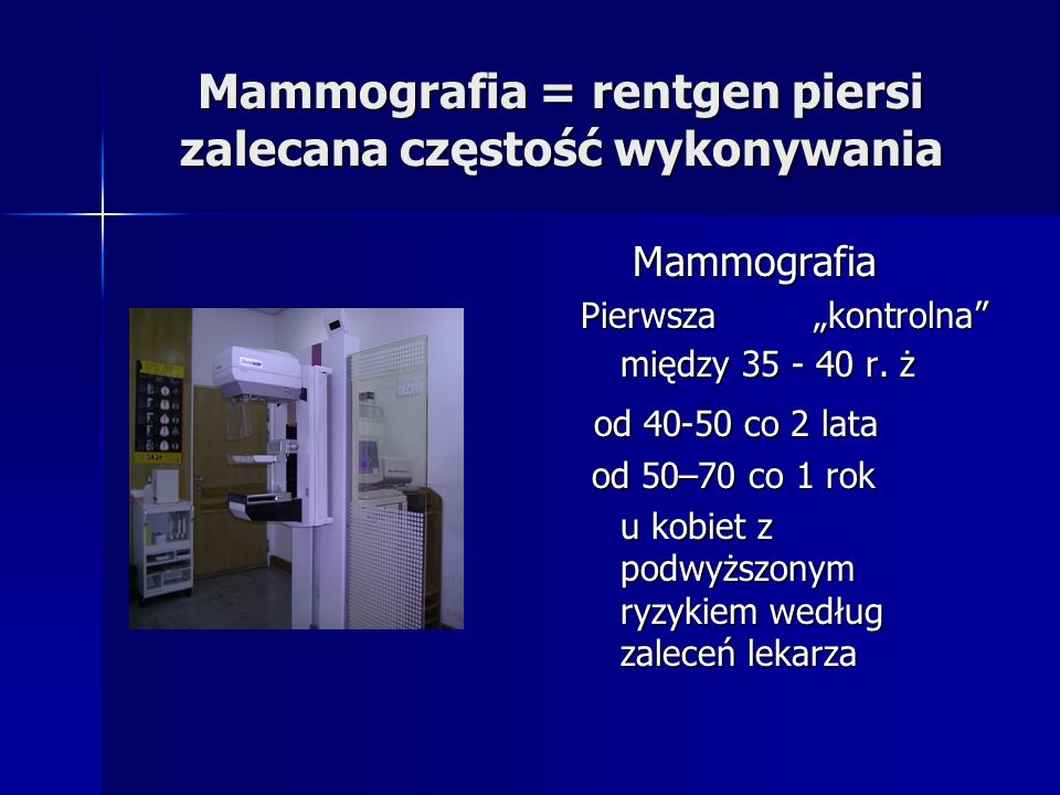 Mammografia = rentgen piersi zalecana częstość wykonywania