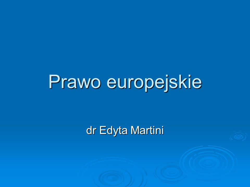 Prawo europejskie dr Edyta Martini
