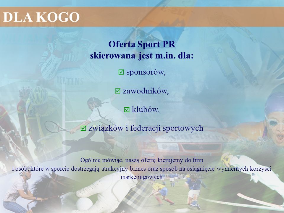 Oferta Sport PR skierowana jest m.in. dla: