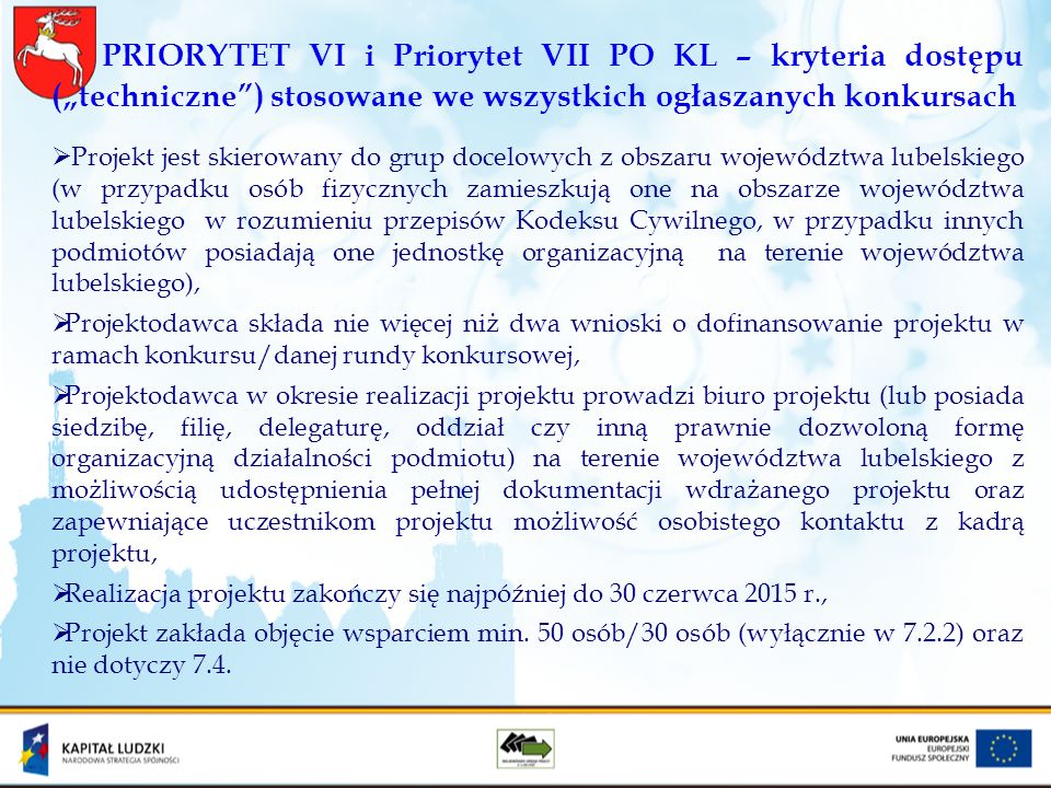 PRIORYTET VI i Priorytet VII PO KL – kryteria dostępu („techniczne ) stosowane we wszystkich ogłaszanych konkursach