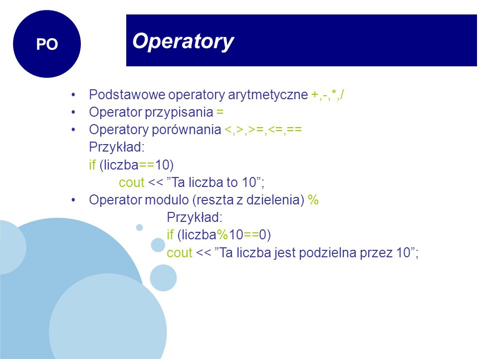 Operatory PO Podstawowe operatory arytmetyczne +,-,*,/