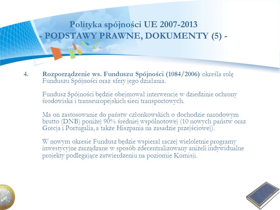 Polityka spójności UE PODSTAWY PRAWNE, DOKUMENTY (5) -