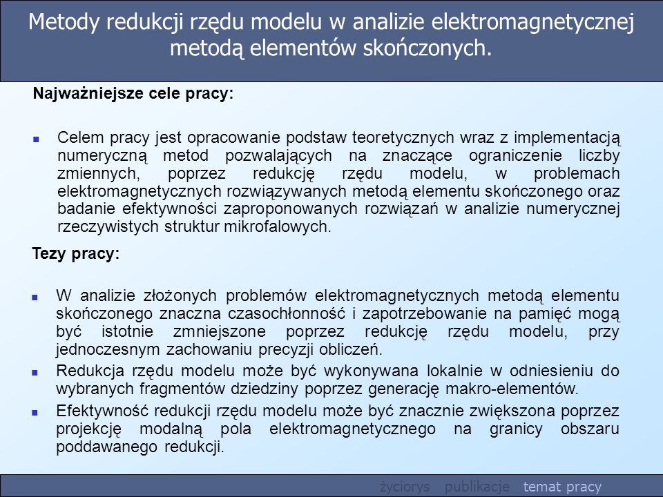 Metody redukcji rzędu modelu w analizie elektromagnetycznej metodą elementów skończonych.