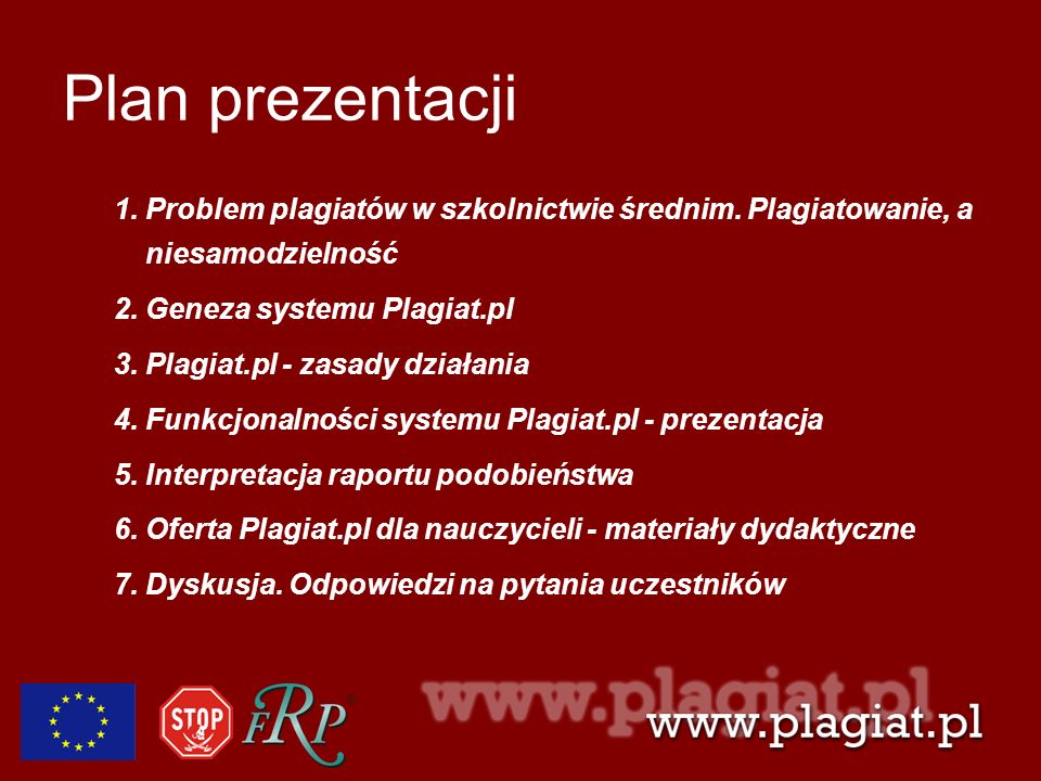 Plan prezentacji Problem plagiatów w szkolnictwie średnim. Plagiatowanie, a niesamodzielność. Geneza systemu Plagiat.pl.