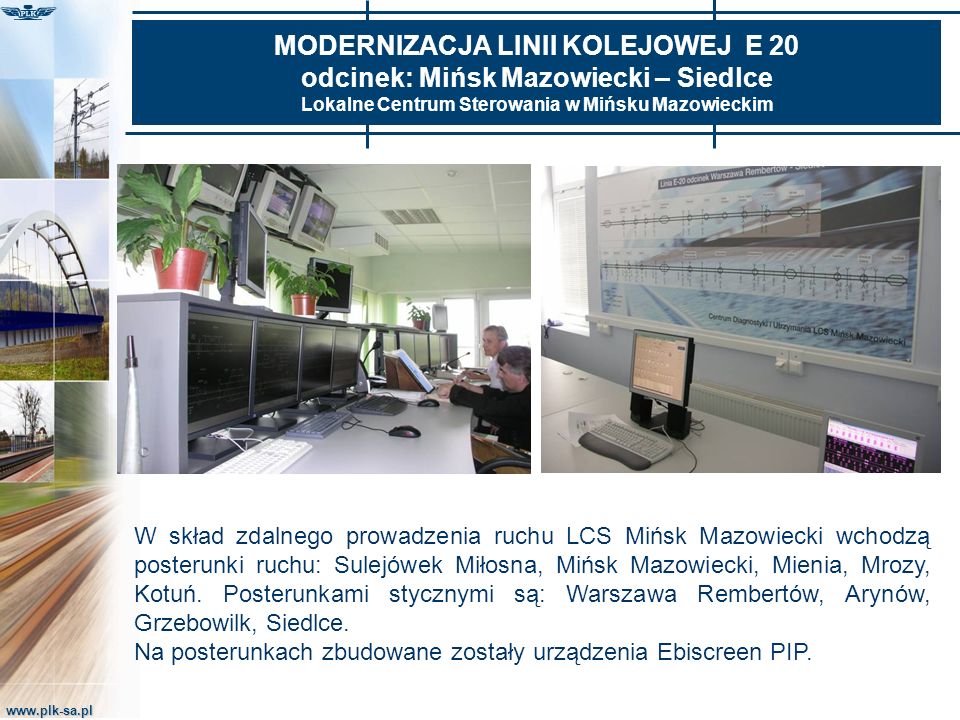 MODERNIZACJA LINII KOLEJOWEJ E 20 odcinek: Mińsk Mazowiecki – Siedlce Lokalne Centrum Sterowania w Mińsku Mazowieckim