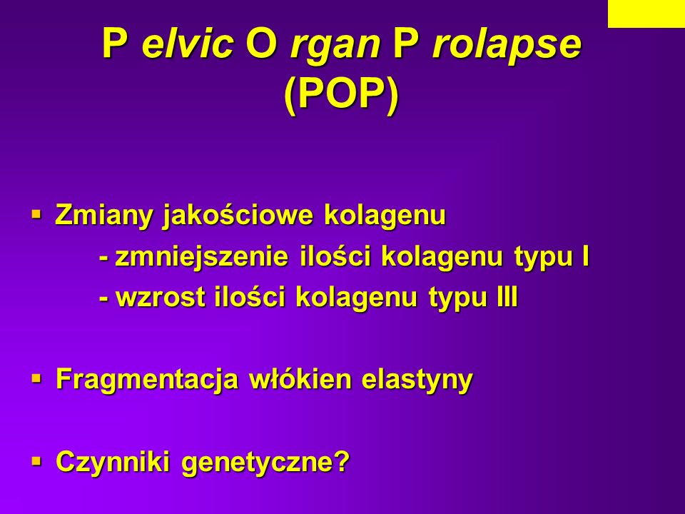 P elvic O rgan P rolapse (POP)