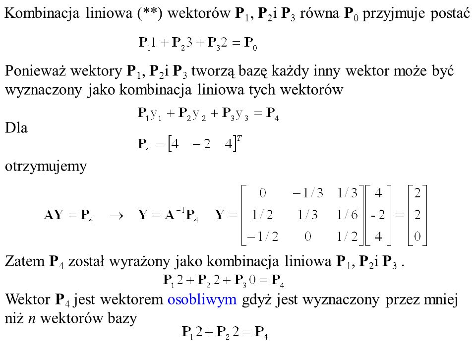 Kombinacja liniowa (**) wektorów P1, P2i P3 równa P0 przyjmuje postać