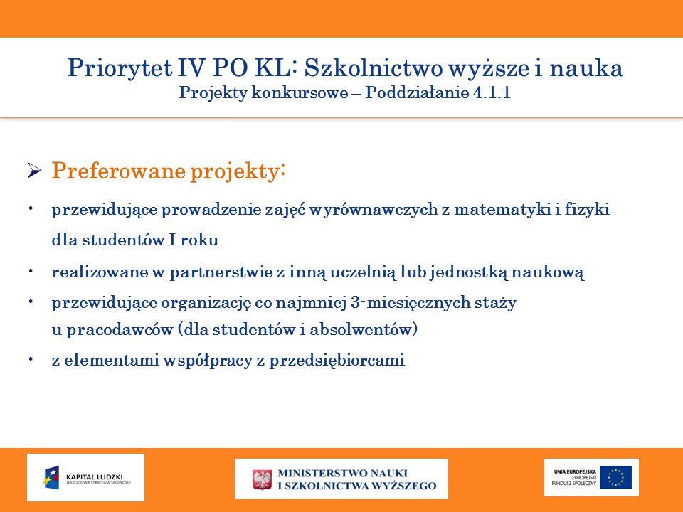 Priorytet IV PO KL: Szkolnictwo wyższe i nauka Projekty konkursowe – Poddziałanie 4.1.1
