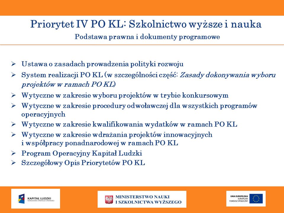Priorytet IV PO KL: Szkolnictwo wyższe i nauka Podstawa prawna i dokumenty programowe