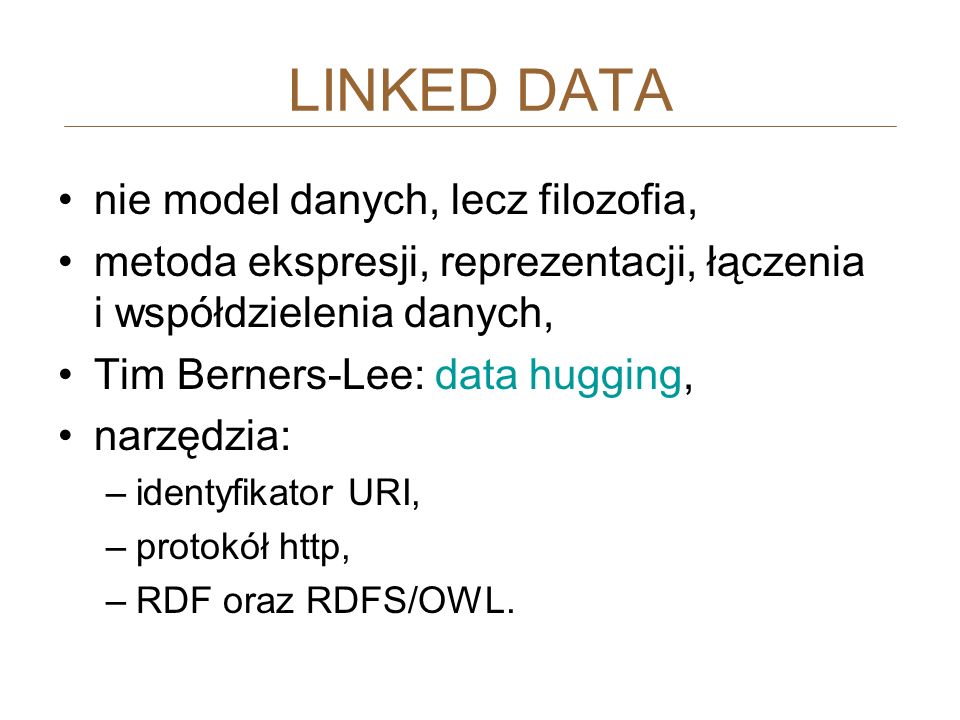 LINKED DATA nie model danych, lecz filozofia,